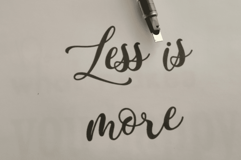 Less is More